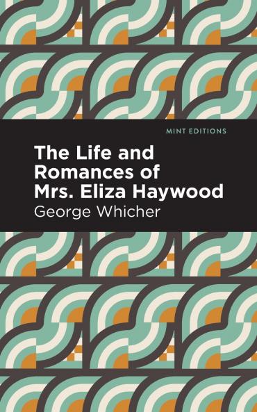 The Life and Romances of Mrs. Eliza Haywood