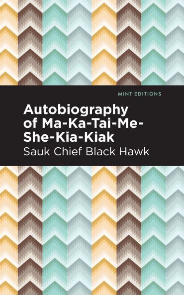 Autobiography of Ma-Ka-Tai-Me-She-Kia-Kiak
