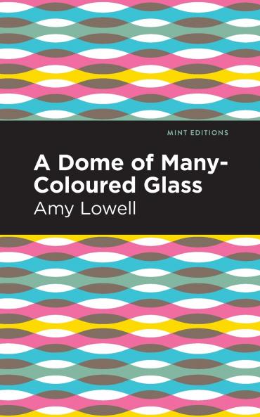 A Dome of Many-Coloured Glass