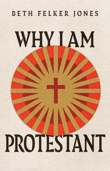 Why I Am Protestant