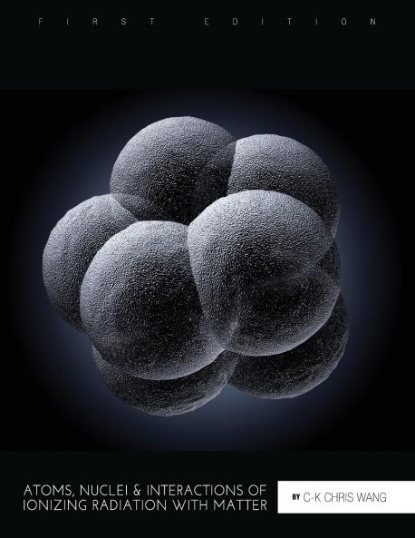 Atoms Nuclei and Interactions of Ionizing Radiation with Matter