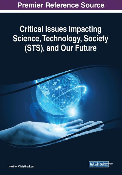 Critical Issues Impacting Science Technology Society (STS) and Our Future