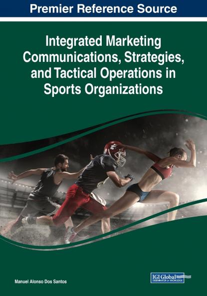 Integrated Marketing Communications Strategies and Tactical Operations in Sports Organizations