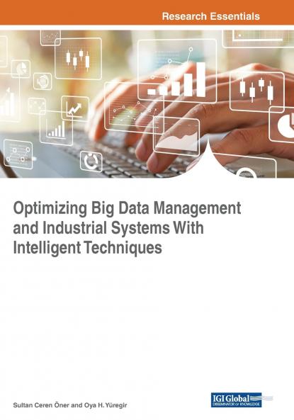 Optimizing Big Data Management and Industrial Systems With Intelligent Techniques