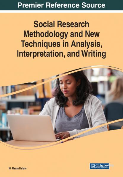 Social Research Methodology and New Techniques in Analysis Interpretation and Writing