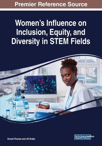 Women's Influence on Inclusion Equity and Diversity in STEM Fields