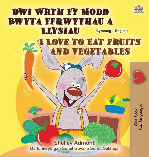 I Love to Eat Fruits and Vegetables (Welsh English Bilingual Children's Book)
