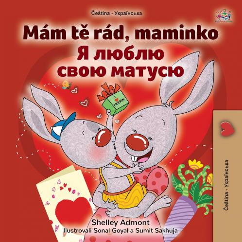 I Love My Mom (Czech Ukrainian Bilingual Book for Kids)