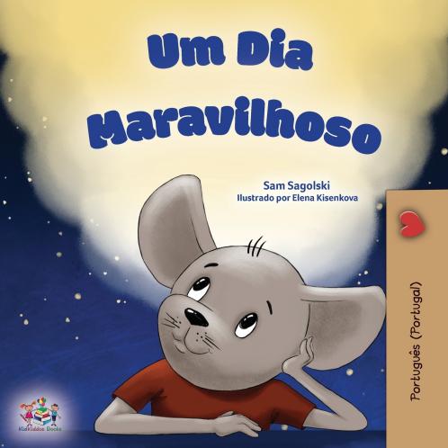 A Wonderful Day (Portuguese Book for Children - Portugal )
