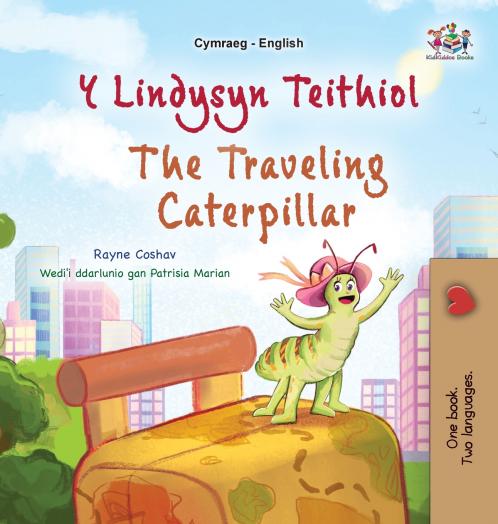 The Traveling Caterpillar (Welsh  English Bilingual Book for Kids)