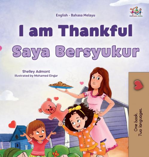 I am Thankful (English  Malay Bilingual Children's Book)
