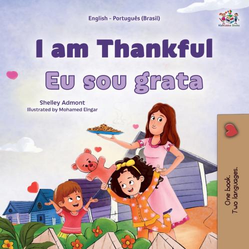I am Thankful (English  Portuguese Brazilian Bilingual Children's Book)