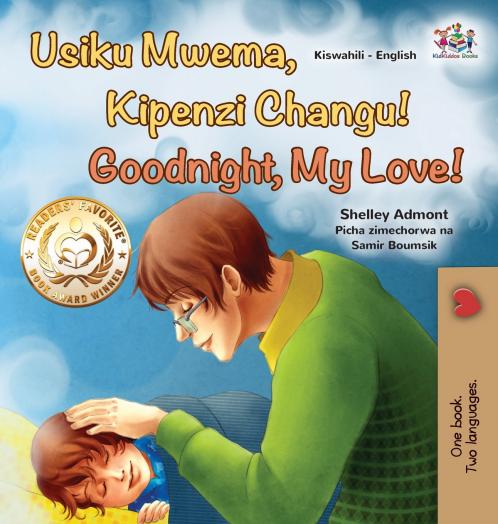 Goodnight My Love! (Swahili English Bilingual Children's Book)