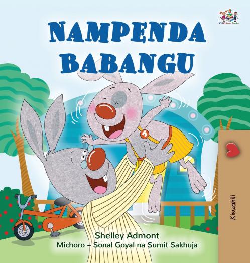 I Love My Dad (Swahili Book for Kids)