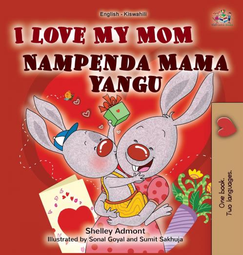 I Love My Mom (English Swahili Bilingual Book for Kids)