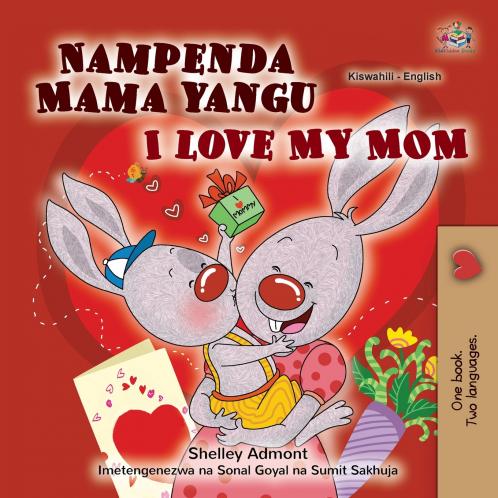 I Love My Mom (Swahili English Bilingual Children's Book)