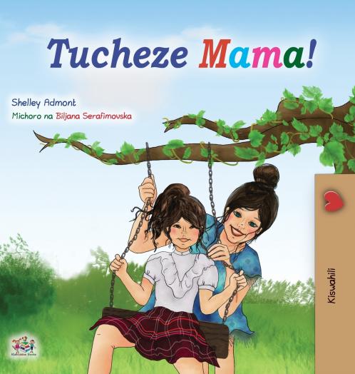 Let's play Mom! (Swahili Book for Kids)