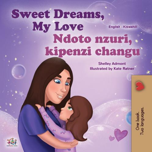 Sweet Dreams My Love (English Swahili Bilingual Book for Kids)