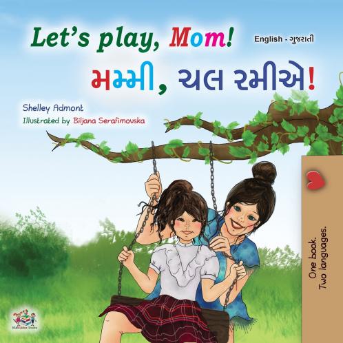Let's play Mom! (English Gujarati Bilingual Children's Book)