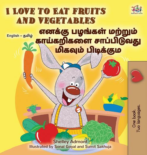 I Love to Eat Fruits and Vegetables (English Tamil Bilingual Children's Book)