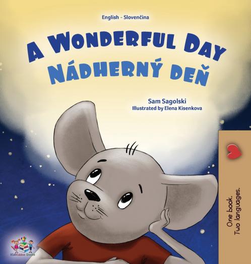 A Wonderful Day (English Slovak Bilingual Children's Book)