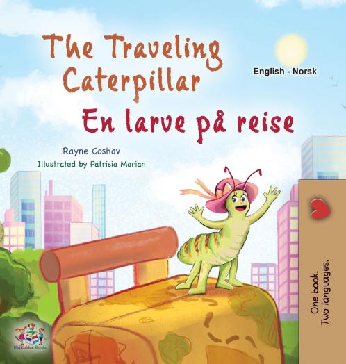 The Traveling Caterpillar (English Norwegian Bilingual Book for Kids)