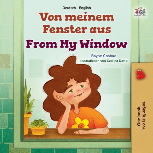 From My Window (German  English Bilingual Kids Book)