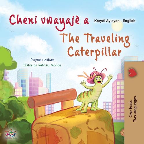 The Traveling Caterpillar (Haitian Creole English Bilingual Book for Kids)