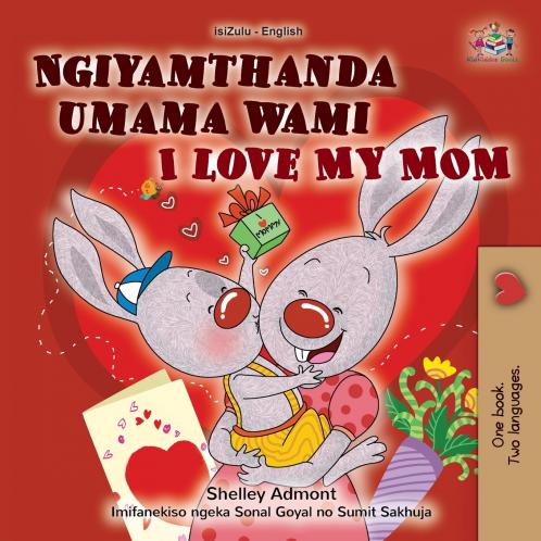 I Love My Mom (Zulu English Bilingual Book for Kids)