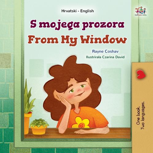 From My Window (Croatian English Bilingual Kids Book)