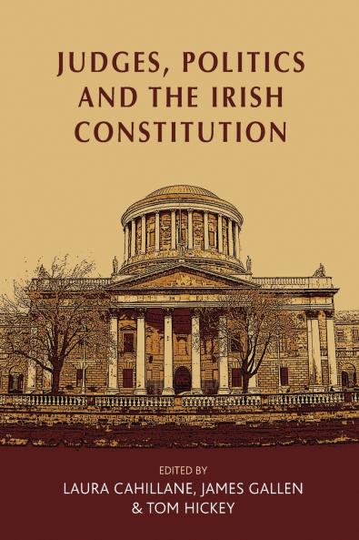 Judges politics and the Irish Constitution