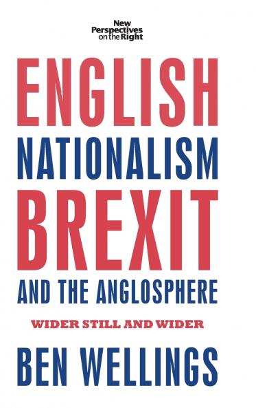 English nationalism Brexit and the Anglosphere