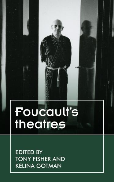Foucault's theatres