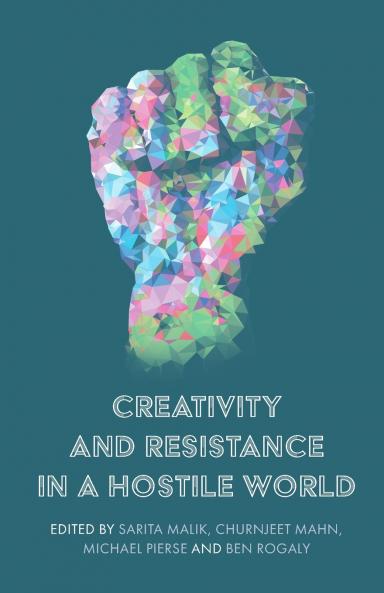 Creativity and resistance in a hostile world