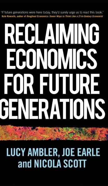 Reclaiming economics for future generations