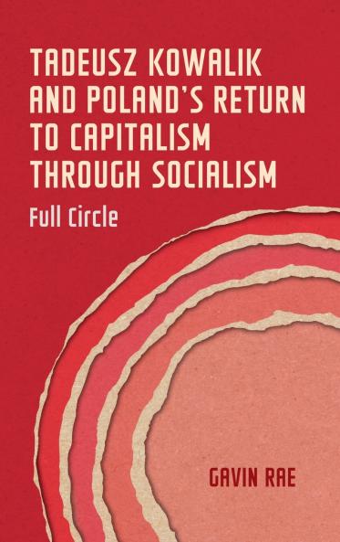 Tadeusz Kowalik and Poland's return to capitalism through socialism