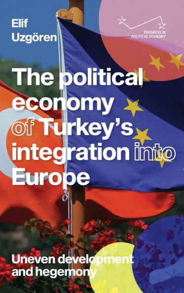 The political economy of Turkey's integration into Europe