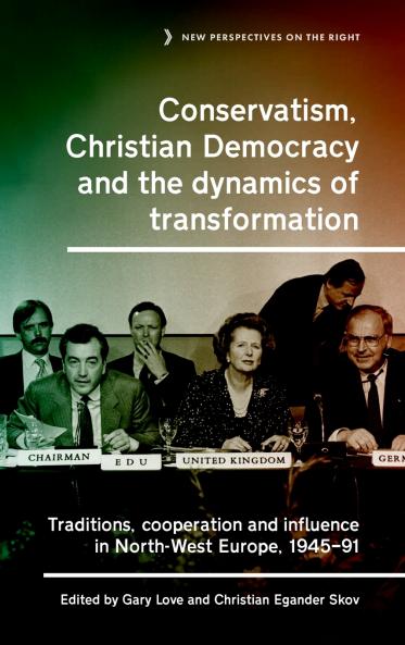 Conservatism Christian Democracy and the dynamics of transformation