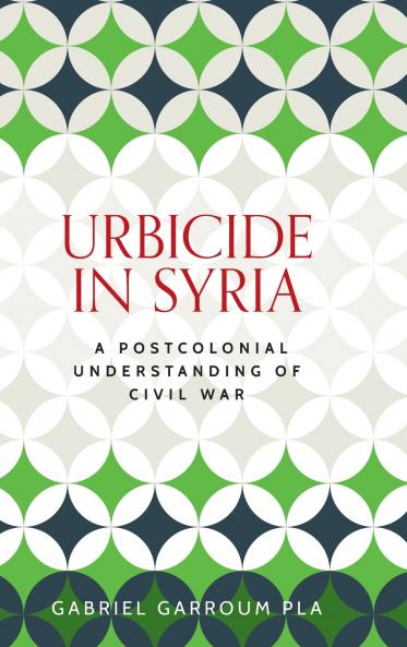Urbicide in Syria