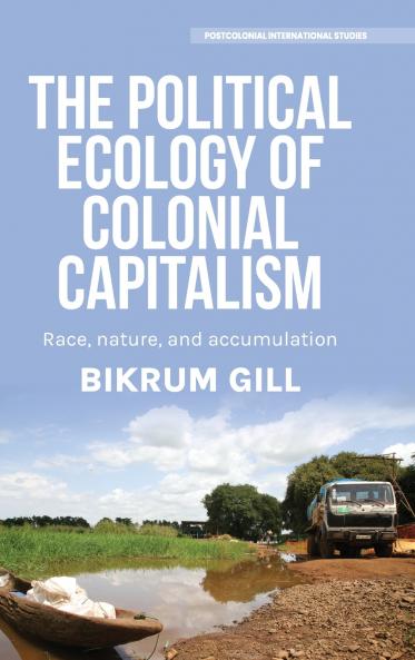 The political ecology of colonial capitalism