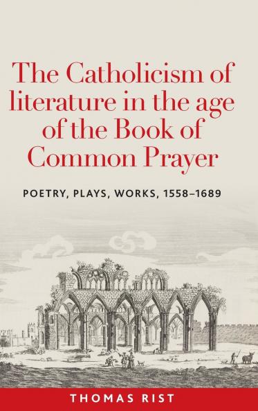 The Catholicism of literature in the age of the Book of Common Prayer