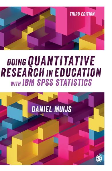 Doing Quantitative Research in Education with IBM SPSS Statistics