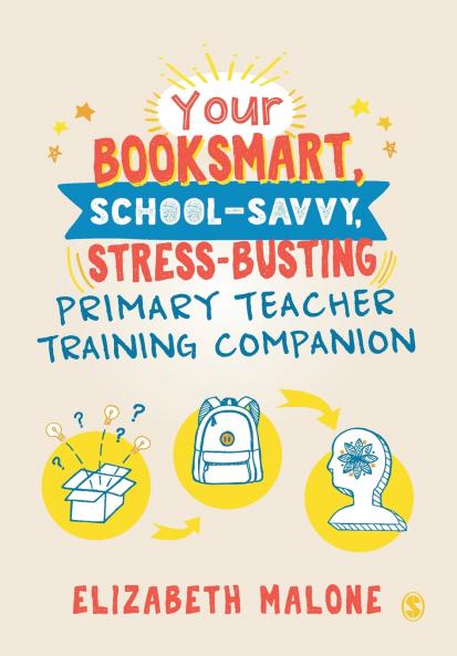 Your Booksmart School-savvy Stress-busting Primary Teacher Training Companion