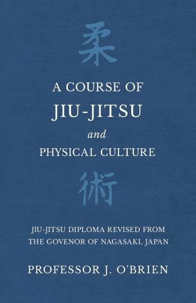 A Course of Jiu-Jitsu and Physical Culture - Jiu-Jitsu Diploma Revised from the Govenor of Nagasaki Japan