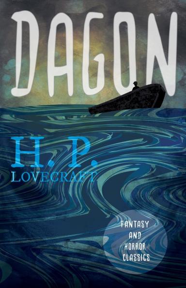 Dagon (Fantasy and Horror Classics) ; With a Dedication by George Henry Weiss