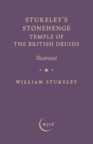 Stukeley's Stonehenge - Temple of the British Druids