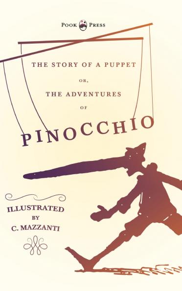 The Story of a Puppet - Or The Adventures of Pinocchio - Illustrated by C. Mazzanti