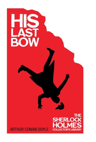 His Last Bow -  Some Later Reminiscences