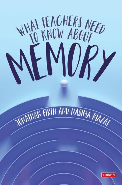What Teachers Need to Know About Memory