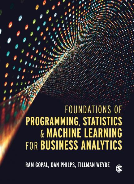 Foundations of Programming Statistics and Machine Learning for Business Analytics